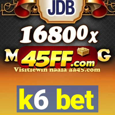 k6 bet